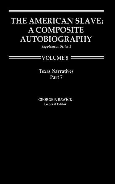 The American Slave: Texas Narratives Part 2, Supp. Ser. 2, Vol. 8