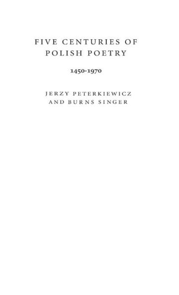 Five Centuries of Polish Poetry, 1450-1970
