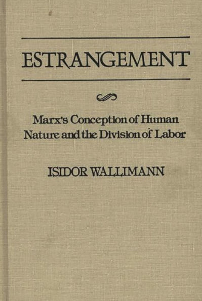 Estrangement: Marx's Conception of Human Nature and the Division of Labor