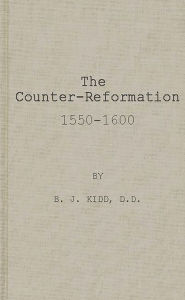 Title: The Counter-Reformation, 1550-1600, Author: Bloomsbury Academic