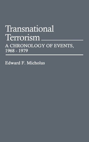 Transnational Terrorism: A Chronology of Events, 1968-1979