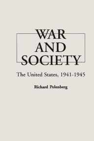 Title: War and Society: The United States, 1941-1945, Author: Bloomsbury Academic