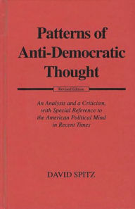 Title: Patterns of Anti-Democratic Thought: An Analysis and a Criticism, with Special Reference to the American Political Mind in Recent Times, Author: Bloomsbury Academic