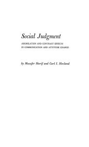 Title: Social Judgment: Assimilation and Contrast Effects in Communication and Attitude Change, Author: Bloomsbury Academic