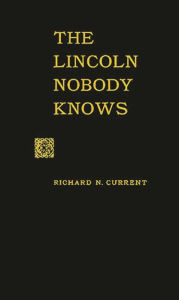 Title: The Lincoln Nobody Knows, Author: Bloomsbury Academic