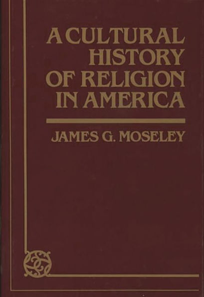 A Cultural History of Religion in America