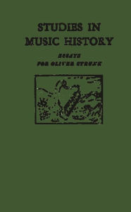 Title: Studies in Music History: Essays for Oliver Strunk, Author: Bloomsbury Academic