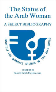 Title: The Status of the Arab Woman: A Select Bibliography, Author: Bloomsbury Academic