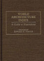 World Architecture Index: A Guide to Illustrations