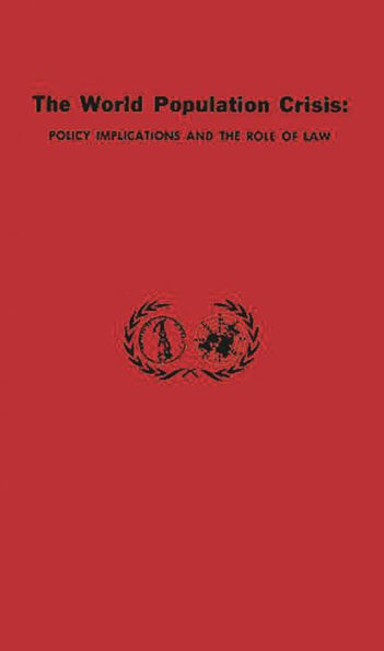 The World Population Crisis: Policy Implications and the Role of Law