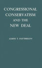 Congressional Conservatism and the New Deal: The Growth of the Conservative Coalition in Congress, 1933-1939