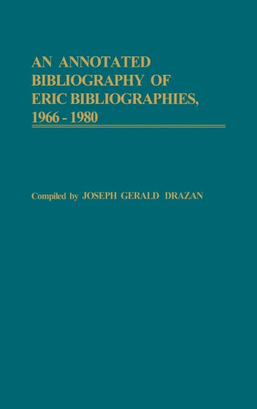 An Annotated Bibliography of ERIC Bibliographies, 1966-1980