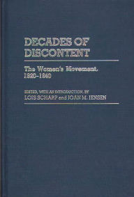 Title: Decades of Discontent: The Women's Movement, 1920-1940, Author: Joan Jensen