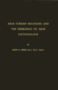 Title: Arab-Turkish Relations and the Emergence of Arab Nationalism, Author: Bloomsbury Academic