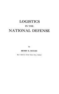 Title: Logistics in the National Defense, Author: Joyce Cain Fiske