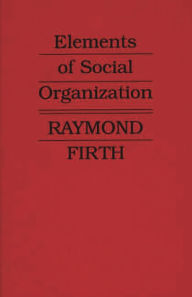 Title: Elements of Social Organization, Author: Bloomsbury Academic