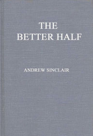 Title: The Better Half: The Emancipation of the American Woman, Author: Bloomsbury Academic