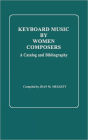 Keyboard Music by Women Composers: A Catalog and Bibliography