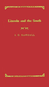 Title: Lincoln and the South, Author: Bloomsbury Academic