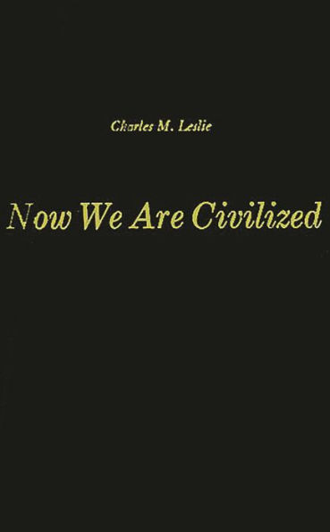 Now We Are Civilized: A Study of the World View of the Zapotec Indians of Mitla, Oaxaca