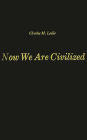 Now We Are Civilized: A Study of the World View of the Zapotec Indians of Mitla, Oaxaca