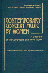 Title: Contemporary Concert Music by Women: A Directory of the Composers and Their Works, Author: Bloomsbury Academic