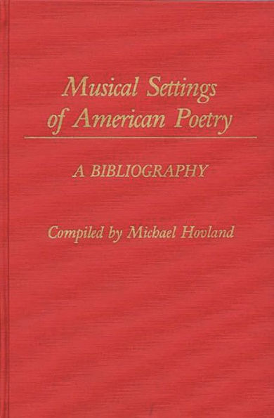 Musical Settings of American Poetry: A Bibliography