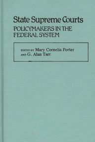 Title: State Supreme Courts: Policymakers in the Federal System, Author: Mary Porter