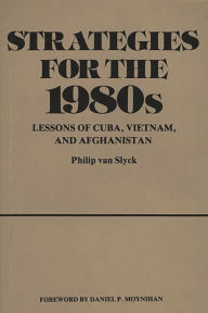 Title: Strategies for the 1980s: Lessons of Cuba, Vietnam, and Afghanistan, Author: Bloomsbury Academic
