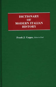 Title: Dictionary of Modern Italian History, Author: Frank J. Coppa