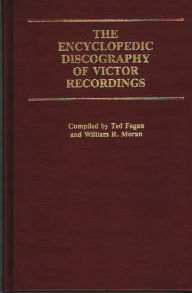 Title: The Encyclopedic Discography of Victor Recordings: Pre-Matrix Series, Author: Bloomsbury Academic