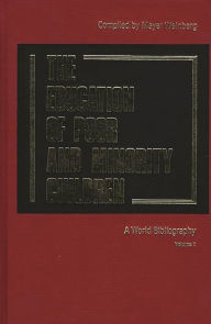 Title: The Education of the Poor and Minority Children: A World Bibliography Vol. 1, Author: Bloomsbury Academic
