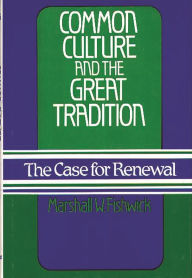 Title: Common Culture and the Great Tradition: The Case for Renewal, Author: Marshall W. Fishwick