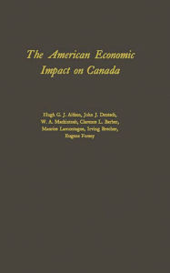 Title: The American Economic Impact on Canada, Author: Bloomsbury Academic
