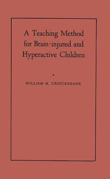 A Teaching Method for Brain-Injured and Hyperactive Children: A Demonstration-Pilot Study