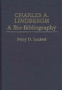 Charles A. Lindbergh: A Bio-Bibliography