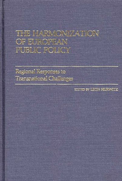 The Harmonization of European Public Policy: Regional Responses to Transnational Challenges