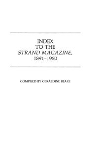 Title: Index to the Strand Magazine, 1891-1950, Author: Geraldine Beare