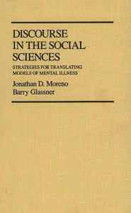 Title: Discourse in the Social Sciences: Strategies for Translating Models of Mental Illness, Author: Barry Glassner
