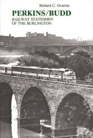 Title: Perkins/Budd: Railway Statesmen of the Burlington, Author: Bloomsbury Academic