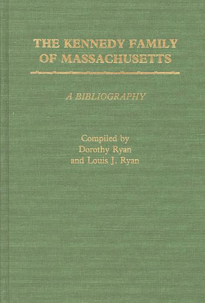 The Kennedy Family of Massachusetts: A Bibliography