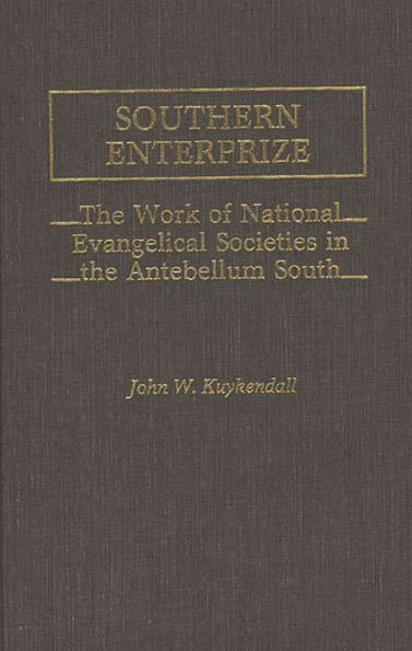 Southern Enterprize: The Work of National Evangelical Societies in the Antebellum South