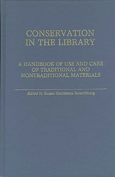Conservation in the Library: A Handbook of Use and Care of Traditional and Nontraditional Materials