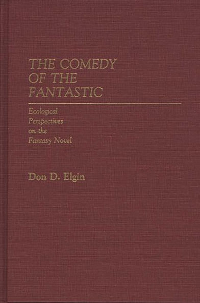 The Comedy of the Fantastic: Ecological Perspectives on the Fantasy Novel