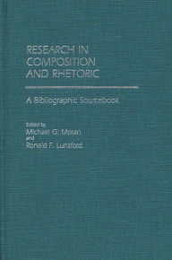 Title: Research in Composition and Rhetoric: A Bibliographic Sourcebook, Author: Ronald Lunsford