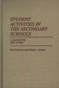Title: Student Activities in the Secondary Schools: A Handbook and Guide, Author: Wayne Krepel