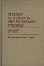 Student Activities in the Secondary Schools: A Handbook and Guide