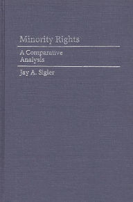 Title: Minority Rights: A Comparative Analysis, Author: Jay A. Sigler