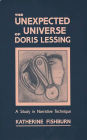 The Unexpected Universe of Doris Lessing: A Study in Narrative Technique