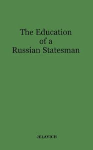 Title: The Education of a Russian Statesman: The Memoirs of Nicholas Karlovich Giers, Author: Bloomsbury Academic